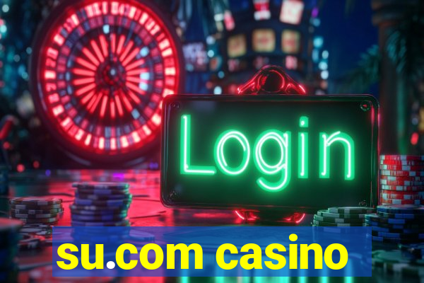 su.com casino